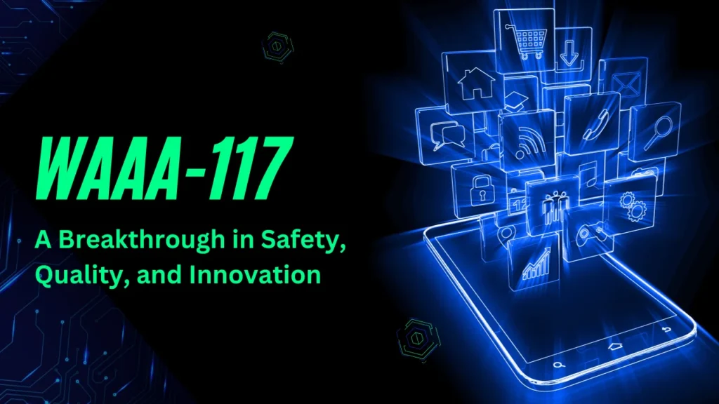 What is WAAA-117? A Complete Guide